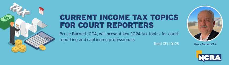 Current Income Tax Topics for Court Reporters