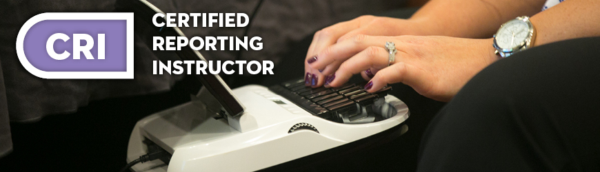 Certified Reporting Instructor (CRI) Education - Fall 2025